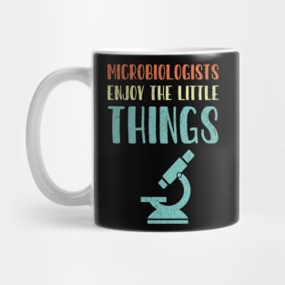 Microbiologists Enjoy The Little Things Mug